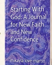 Starting With God: A Journal for New Faith and New Confidence